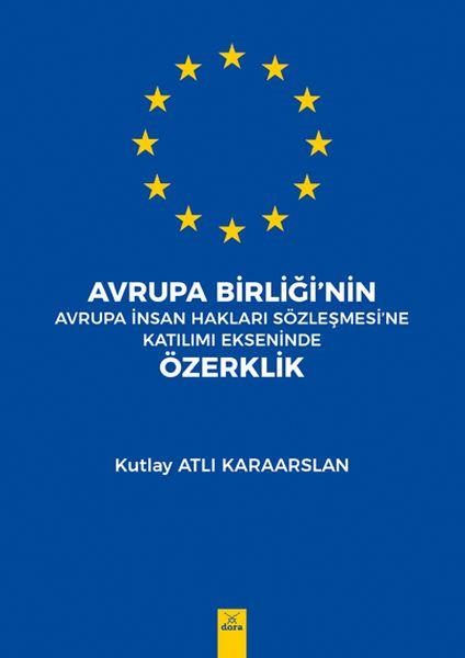 Avrupa Birliği'nin Avrupa İnsan Hakları Sözleşmesine Katılımı Ekseninde Özerklik