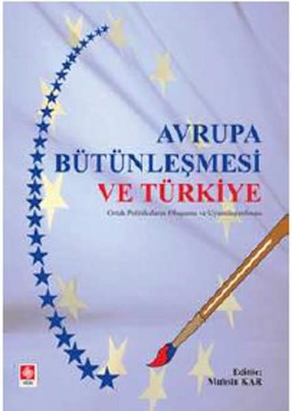 Avrupa Bütünleşmesi ve Türkiye  Ortak Politikaların Oluşumu ve Uyumlaştırılması