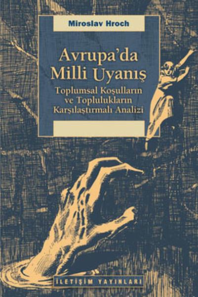 Avrupa'da Milli Uyanış  Toplumsal Koşulların ve Toplulukların Karşılaştırmalı Analizi