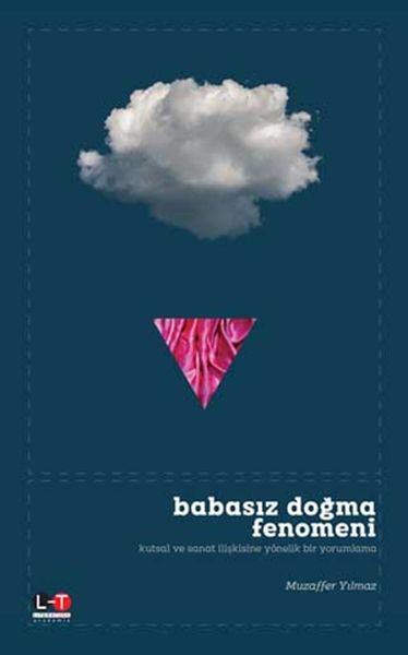 Babasız Doğma Fenomeni - Kutsal ve Sanat İlişkisine Yönelik Bir Yorumlama