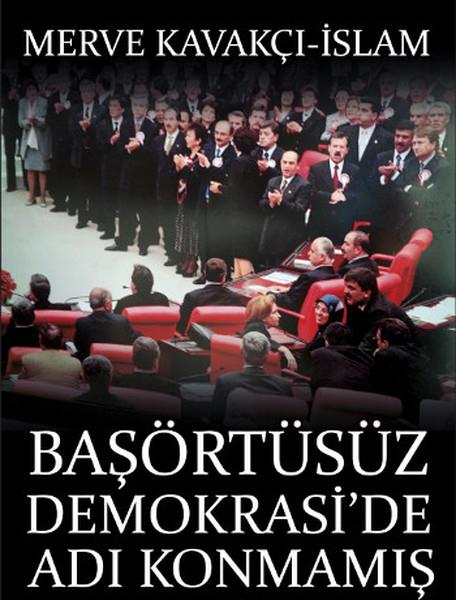 Başörtüsüz Demokrasi'de Adı Konmamış Darbe