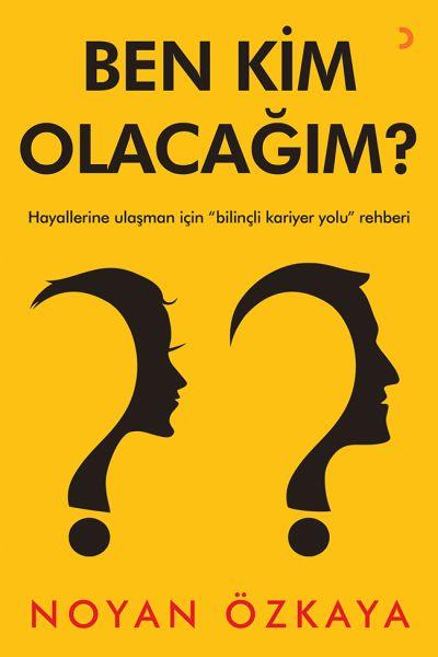Ben Kim Olacağım? - Hayallerine Ulaşman İçin 