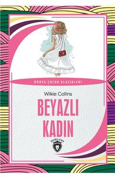 Beyazlı Kadın Dünya Çocuk Klasikleri (7-12 Yaş)
