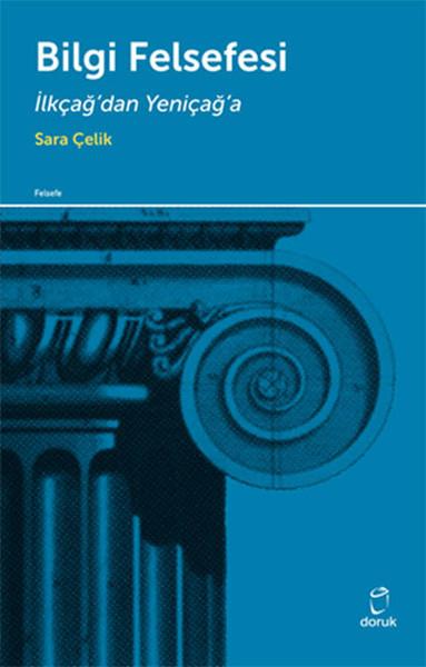 Bilgi Felsefesi  İlkçağ'dan Yeniçağ'a
