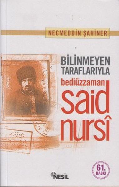 Bilinmeyen Taraflarıyla Bediüzzaman Said Nursi (karton kapak)