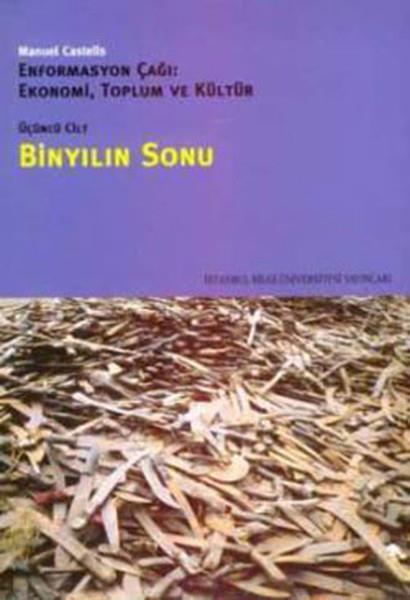 Bin Yılın Sonu  Enformasyon Çağı Ekonomi,Toplum ve Kültür Cilt 3