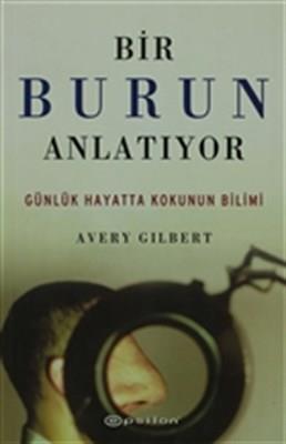 Bir Burun Anlatıyor  Günlük Hayatta Kokunun Bilimi