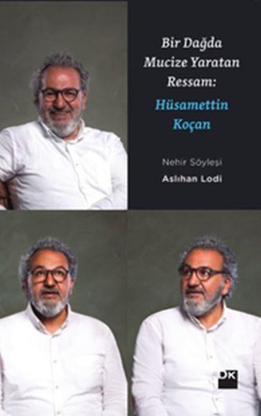 Bir Dağda Mucize Yaratan Ressam: Hüsamettin Koçan