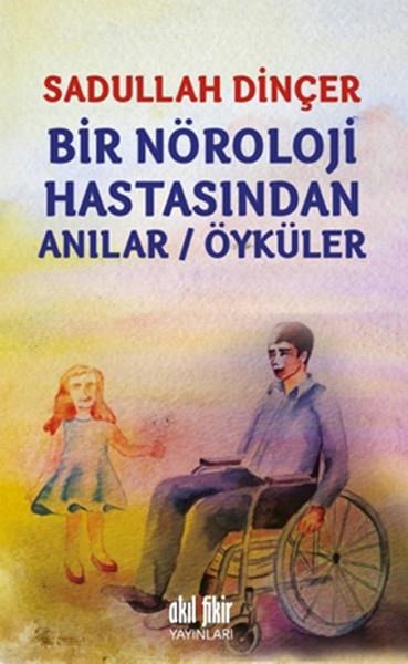 Bir Nöroloji Hastasından Anılar - Öyküler