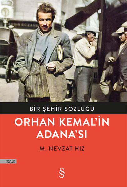 Bir Şehir Sözlüğü Orhan Kemal'in Adanası