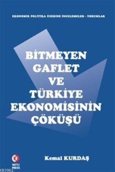 Bitmeyen Gaflet ve Türkiye Ekonomisinin Çöküşü