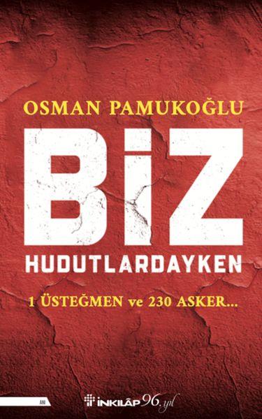 Biz Hudutlardayken
