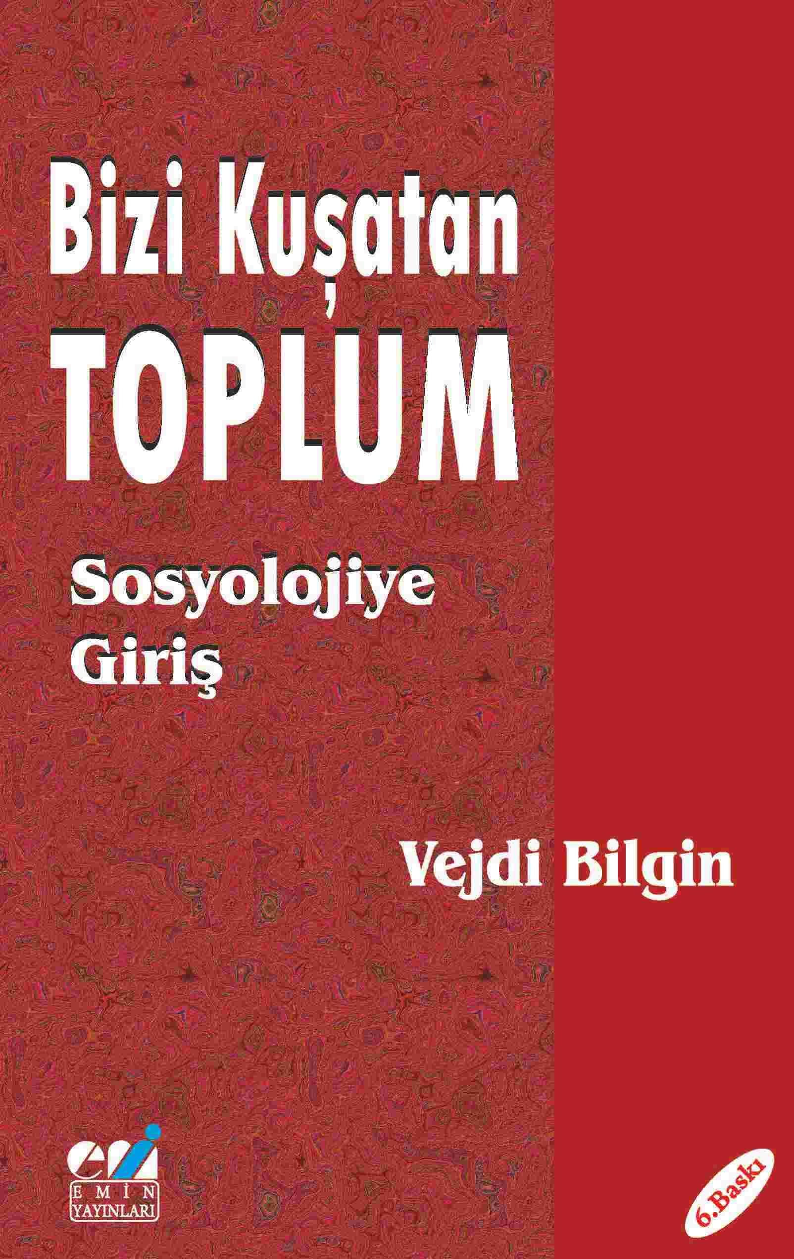 Bizi Kuşatan Toplum - Sosyolojiye Giriş
