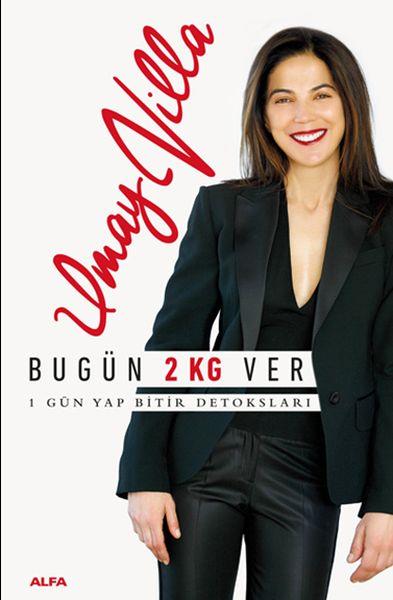 Bugün 2 Kg Ver - 1 Gün Yap Bitir Detoksları