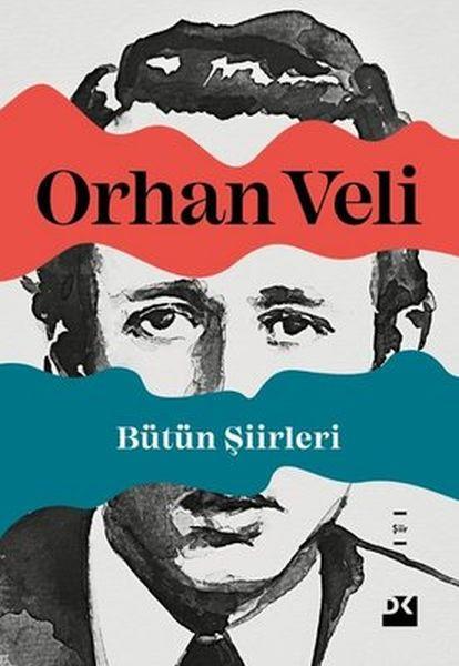 Bütün Şiirleri - Orhan Veli