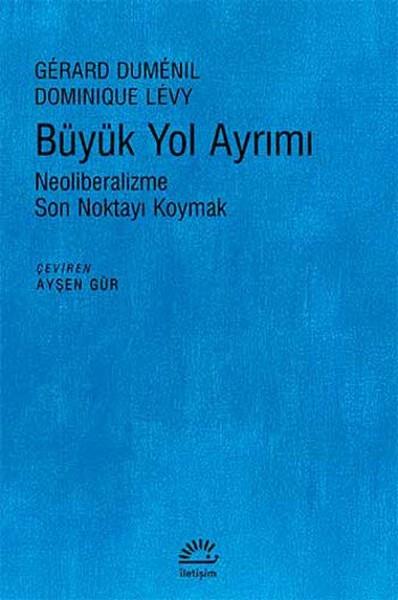 Büyük Yol Ayrımı  Neoliberalizme Son Noktayı Koymak