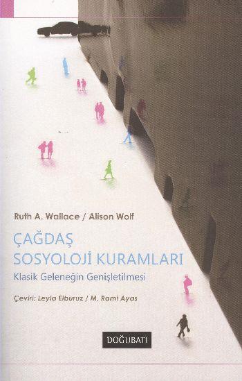 Çağdaş Sosyoloji Kuramları  Klasik Geleneğin İyileştirilmesi