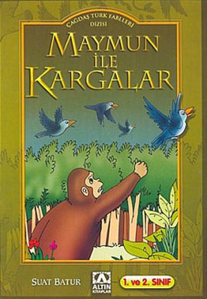 Çağdaş Türk Fablları Dizisi Maymun İle Kargalar