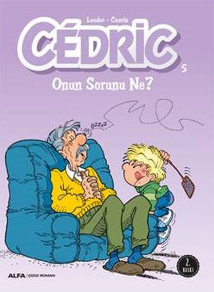 Cedric 05 - Onun Sorunu Ne?