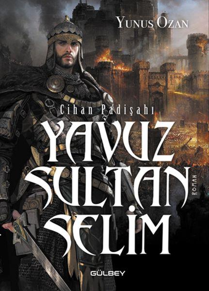 Cihan Padişahı Yavuz Sultan Selim