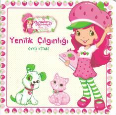 Çilek Kız - Yenilik Çılgınlığı Öykü Kitabı