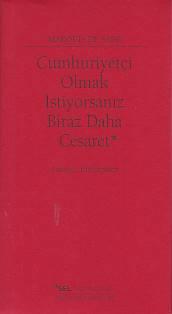 Cumhuriyetçi Olmak İstiyorsanız Biraz Daha Cesaret