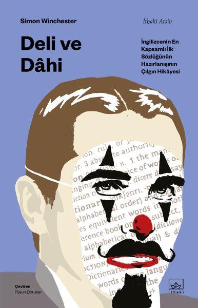 Deli ve Dâhi - İngilizcenin En Kapsamlı İlk Sözlüğünün Hazırlanışının Çılgın Hikâyesi