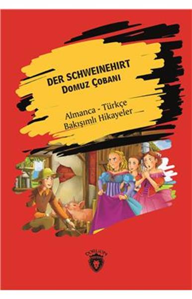 Der Schweinehirt (Domuz Çobanı) Almanca Türkçe Bakışımlı Hikayeler
