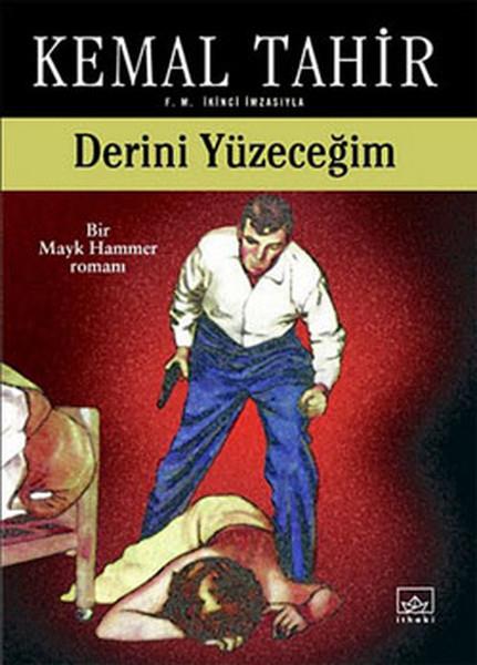 Derini Yüzeceğim-Bir Mayk Hammer Romanı