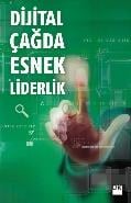 Dijital Çağda Esnek Liderlik