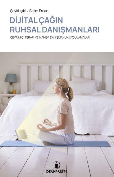 Dijital Çağın Ruhsal Danışmanları - Çevrimiçi Terapi ve Manevi Danışmanlık Uygulamaları