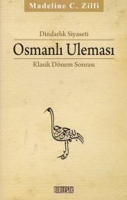 Dindarlık Siyaseti Osmanlı Uleması Klasik Dönem Sonrası