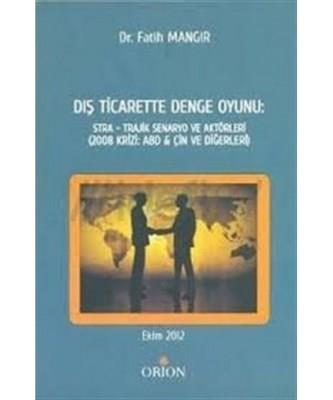 Dış Ticarette Denge Oyunu: Stra - Trajik Senaryo ve Aktörleri (2008 Krizi:ABD-Çin ve Diğerleri)