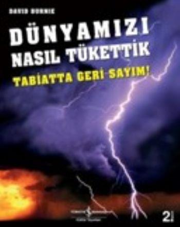 Dünyamızı Nasıl Tükettik (Tabiatta Geri Sayım)