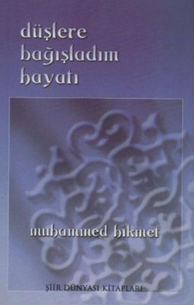 Düşlere Bağışladım Hayatı