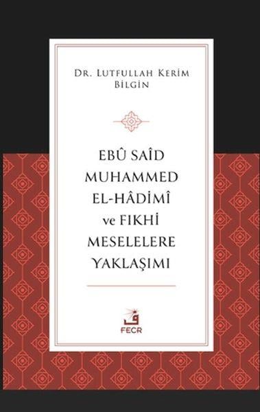Ebu Said Muhammed el-Hadimi ve Fıkhi Meselelere Yaklaşımı