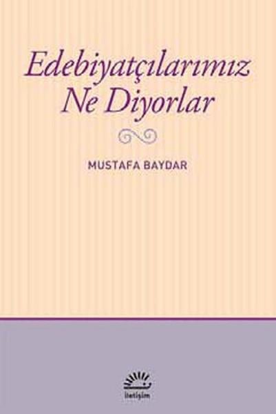 Edebiyatçılarımız Ne Diyorlar