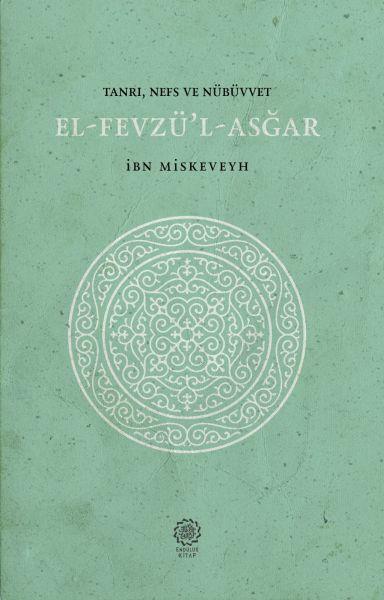 El-Fevzü'l-Asğar - Tanrı, Nefs ve Nübüvvet