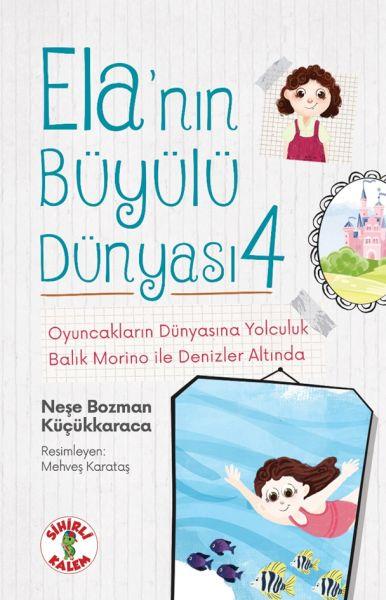 Ela’nın Büyülü Dünyası 4 Oyuncakların Dünyasına Yolculuk
Balık Morino ile Denizler Altında