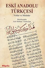 Eski Anadolu Türkçesi - Notlar ve Metinler