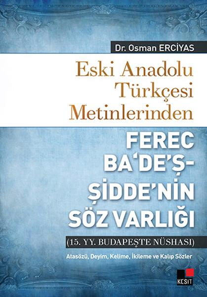Eski Anadolu Türkçesi Metinlerinden Ferec Ba‘De’ş-Şidde’nin Söz Varlığı