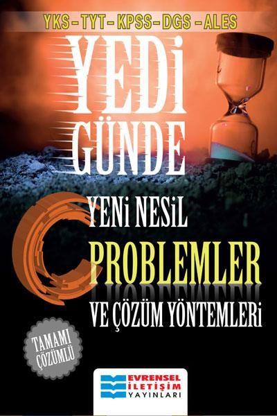 Evrensel YKS TYT KPSS DGS ALES Yedi Günde Yeni Nesil Problemler ve Çözüm Yöntemleri (Yeni)