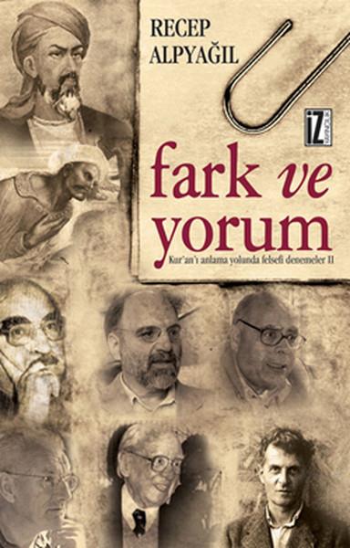 Fark ve Yorum  Kur'an'ı Anlama Yolunda Felsefi Denemeler II