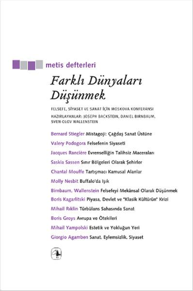 Farklı Dünyaları Düşünmek  Felsefe, Siyaset ve Sanat İçin Moskova Konferansı
