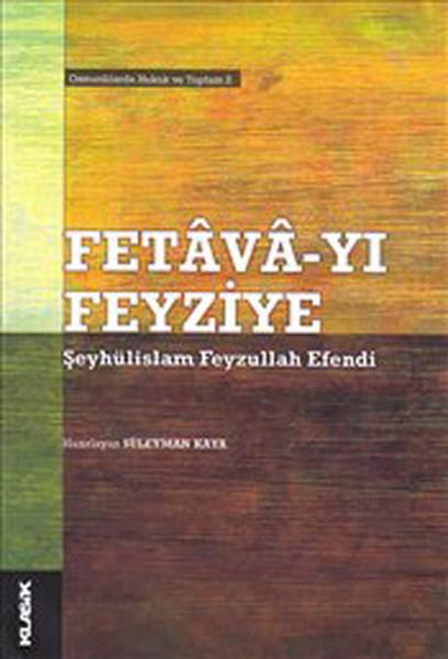 Fetava-Yı Feyziye-Şeyhülislam Feyzullah Efendi  Osmanlılarda Hukuk ve Toplum 2
