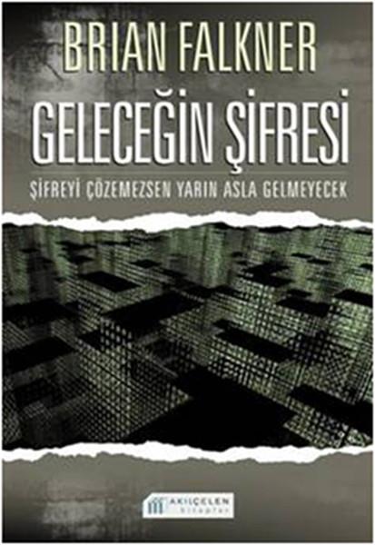 Geleceğin Şifresi  Şifreyi Çözemezsen Yarın Asla Gelmeyecek