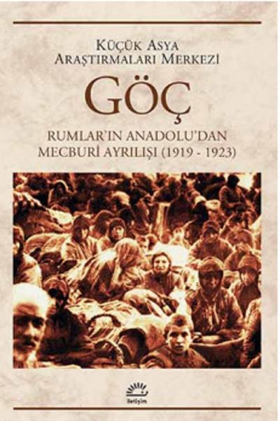 Göç - Rumlar’ın Anadolu’dan Mecburi Ayrılışı 1919 - 1923