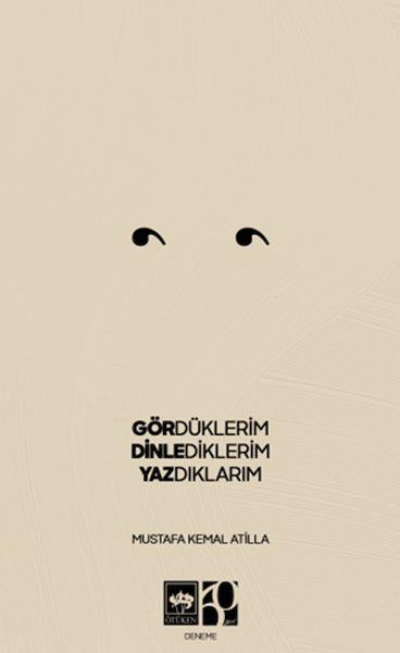 Gördüklerim, Dinlediklerim, Yazdıklarım