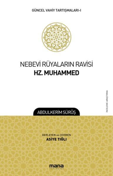 Güncel Vahiy Tartışmaları 1 - Nebevi Rüyaların Ravisi Hz. Muhammed