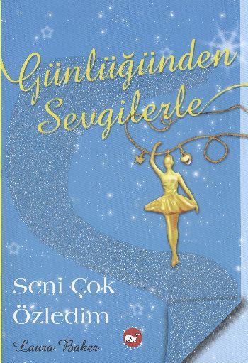 Günlüğünden Sevgilerle 3 - Seni Çok Özledim